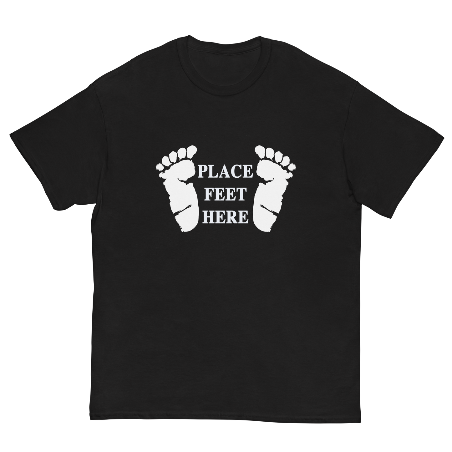 PLACE FEET HERE T-SHIRT