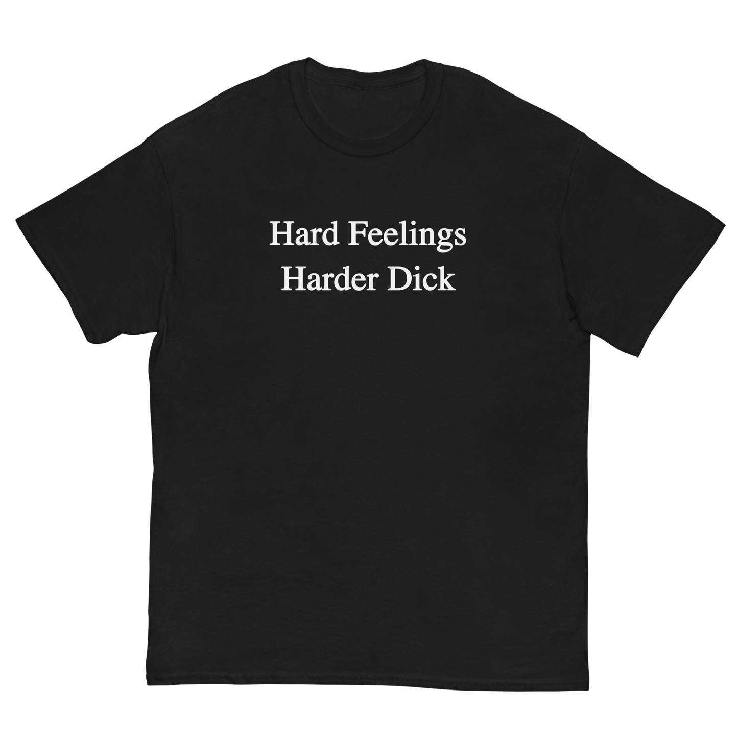 HARD FEELINGS T-SHIRT