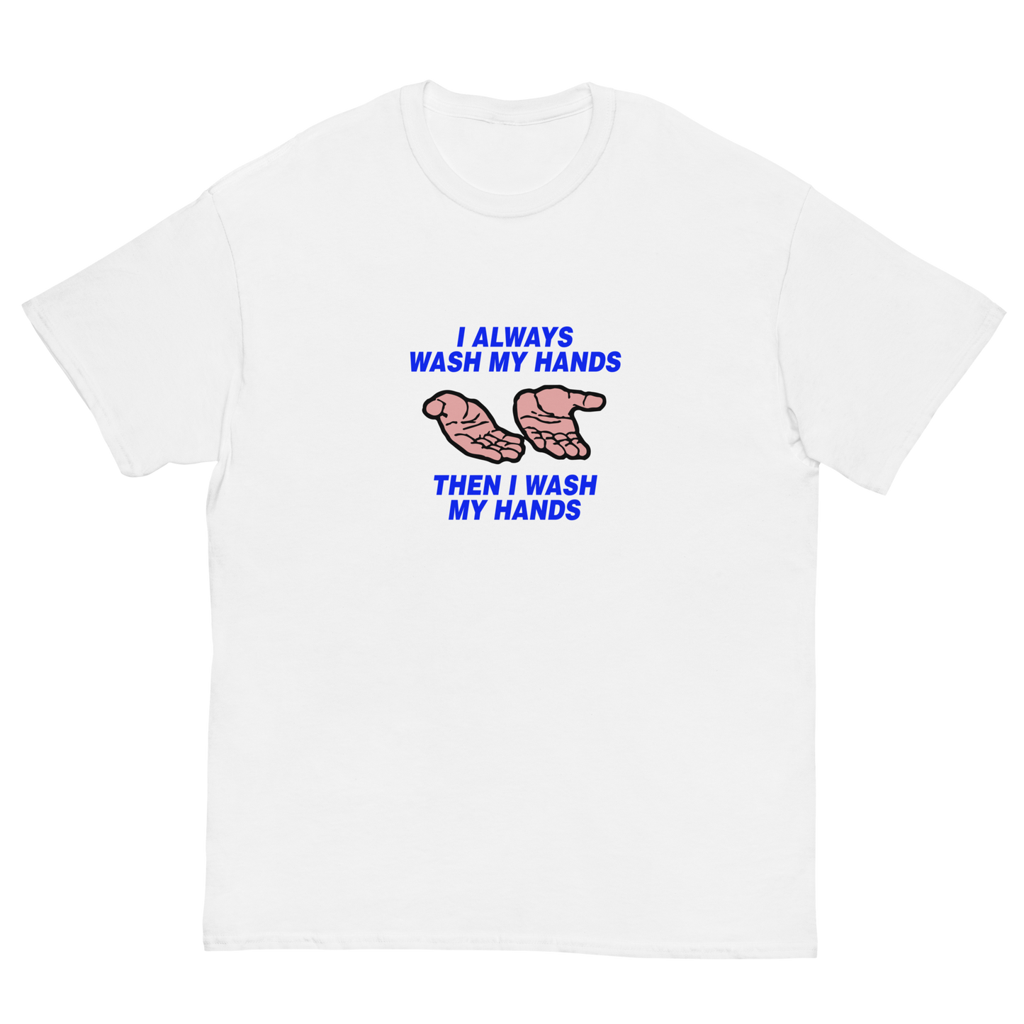 WASH YOUR HANDS T-SHIRT