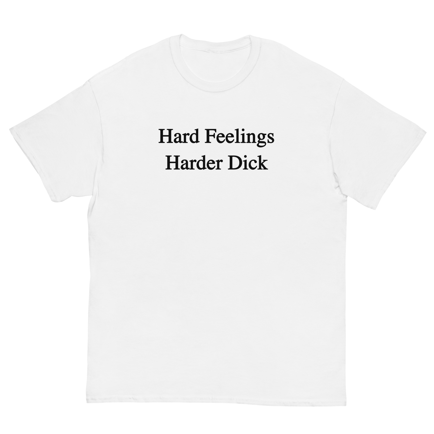 HARD FEELINGS T-SHIRT